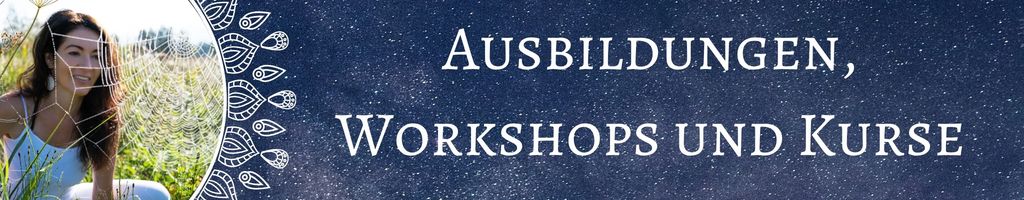 Ausbildungen, Workshops und Kurse